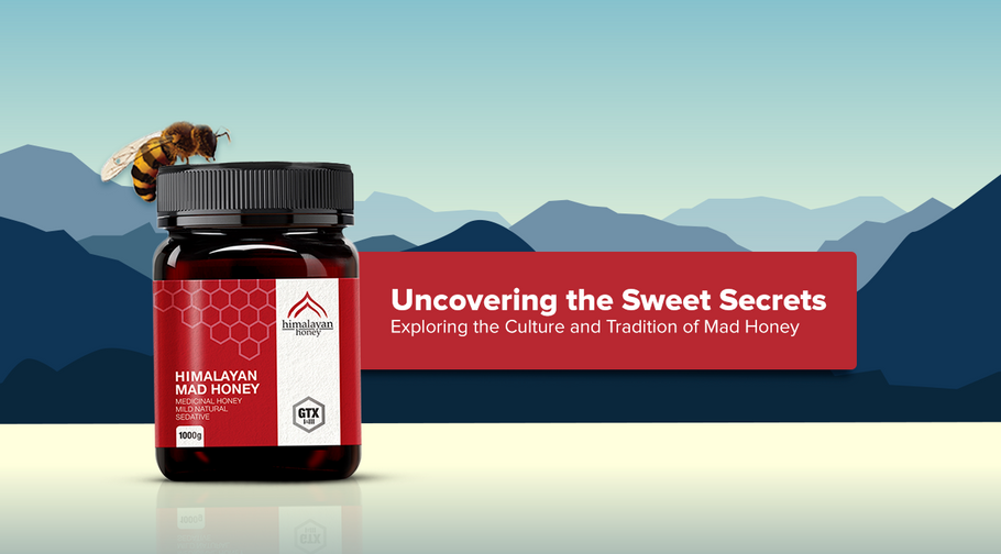 Uncovering the Sweet Secrets: Exploring the Culture and Tradition of Nepalese Mad Honey